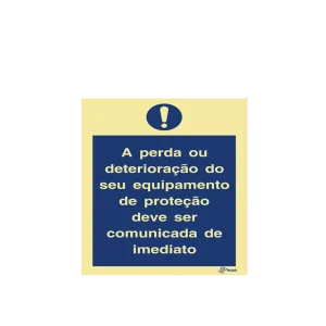 Sinalética A Perda ou Deterioração do Seu Equipamento de Proteção Deve Ser Comunicada de Imediato - OB0242