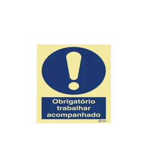 Sinalética Obrigatório Trabalhar Acompanhado - OB0232